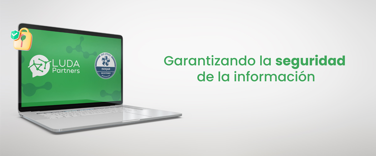 LUDA obtiene la certificación ISO/IEC 27001: Comprometidos con la seguridad de tu información