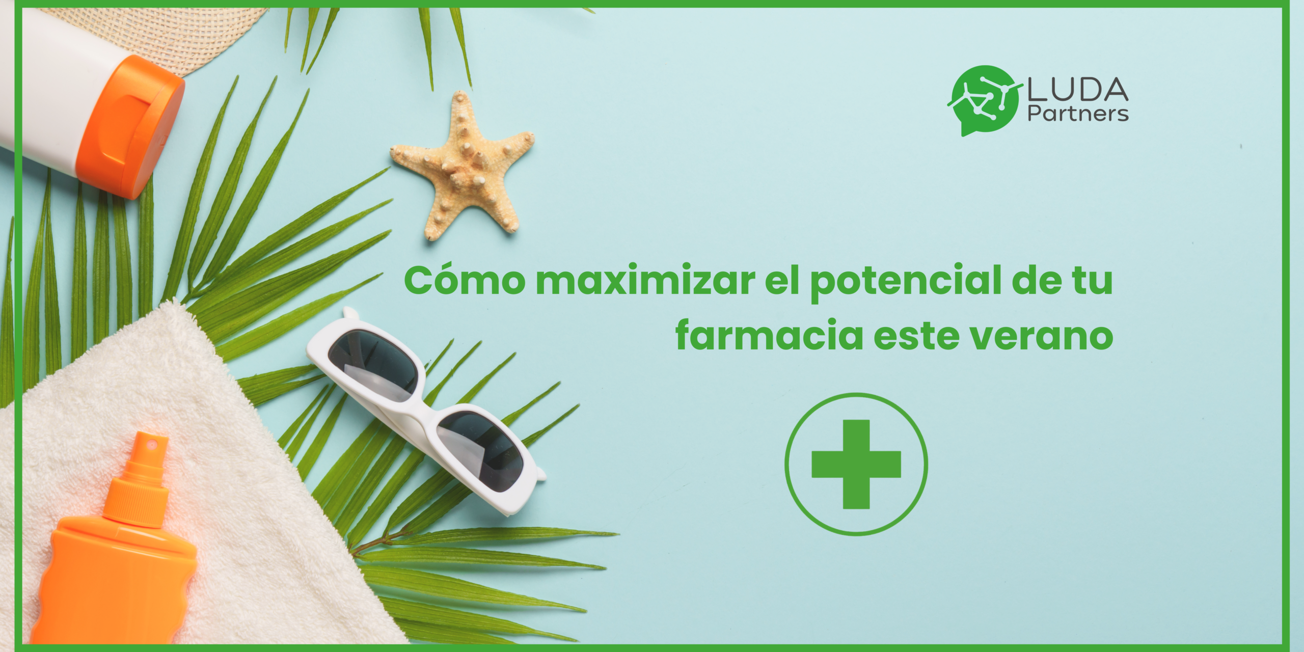 Cómo maximizar el potencial de tu farmacia este verano