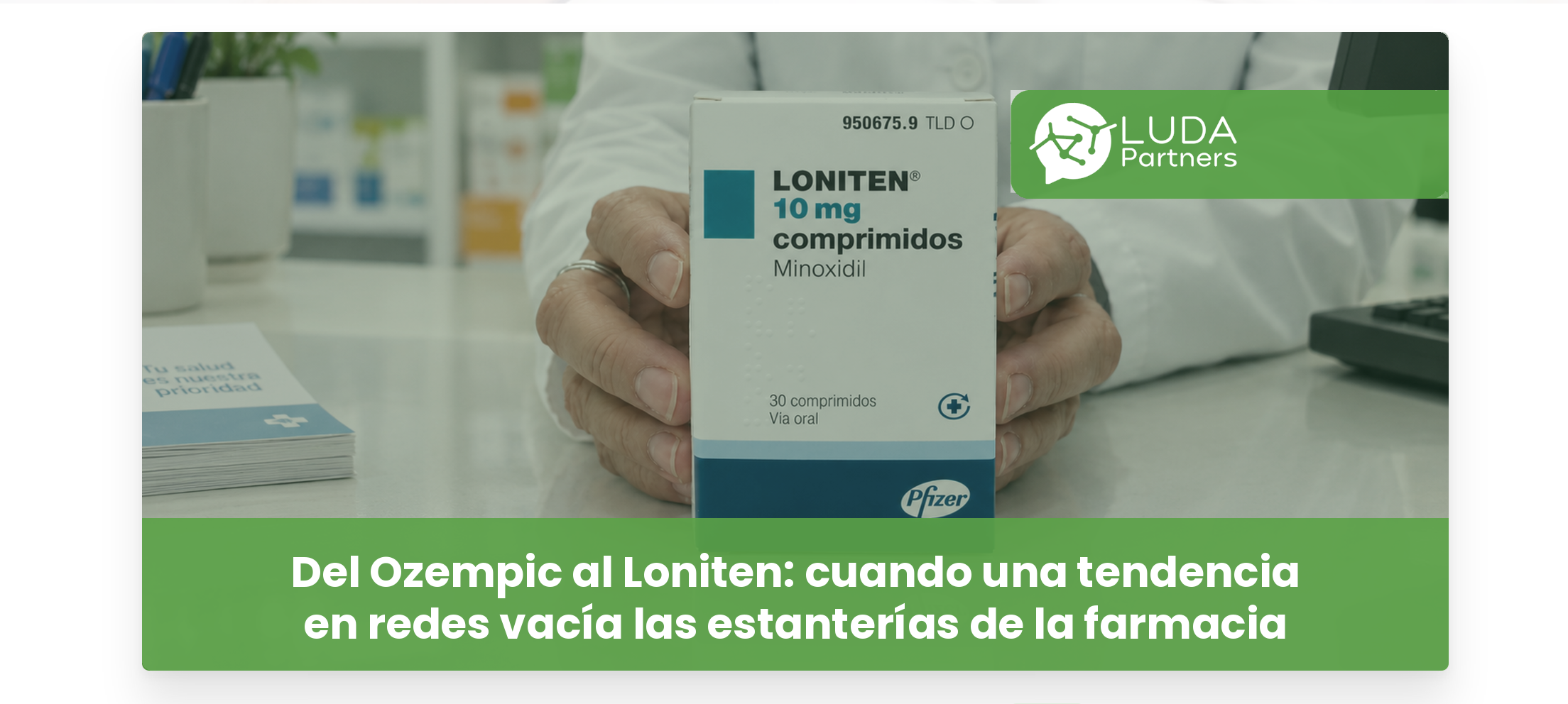 Del Ozempic al Loniten: cuando una tendencia en redes vacía las estanterías de la farmacia